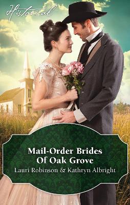 Cover of Mail-Order Brides Of Oak Grove/Surprise Bride For The Cowboy/Taming The Runaway Bride