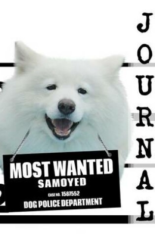 Cover of Most Wanted Samoyed Journal