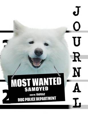 Book cover for Most Wanted Samoyed Journal