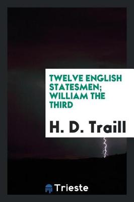 Book cover for Twelve English Statesmen; William the Third