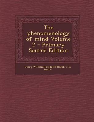 Book cover for The Phenomenology of Mind Volume 2 - Primary Source Edition