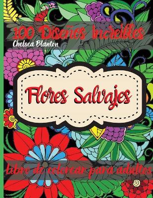 Book cover for Flores Salvajes Libro de Colorear para Adultos