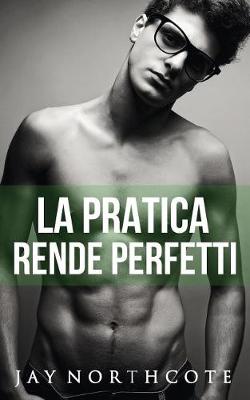 Book cover for La Pratica Rende Perfetti