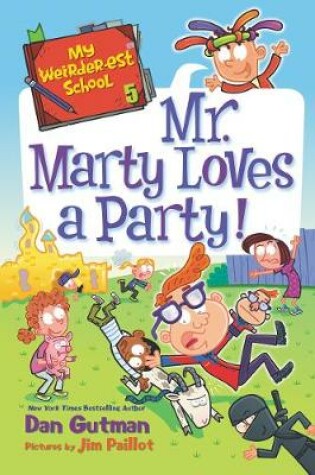 Cover of My Weirder-est School: Mr. Marty Loves a Party!