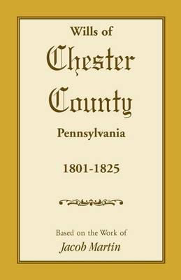 Book cover for Wills of Chester County, Pennsylvania, 1801-1825