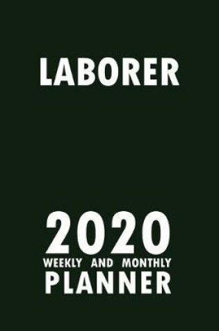 Cover of Laborer 2020 Weekly and Monthly Planner