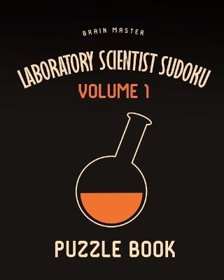 Book cover for Laboratory Scientist Sudoku Brain Master Puzzle Book Volume 1