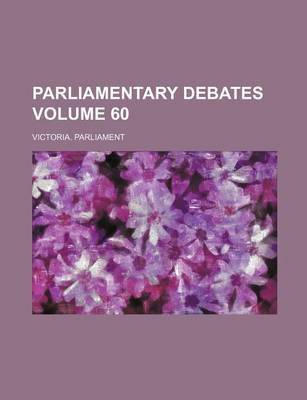 Book cover for Parliamentary Debates Volume 60