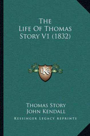 Cover of The Life of Thomas Story V1 (1832)