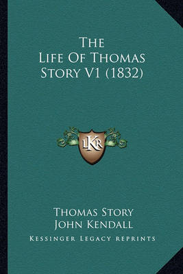 Book cover for The Life of Thomas Story V1 (1832)