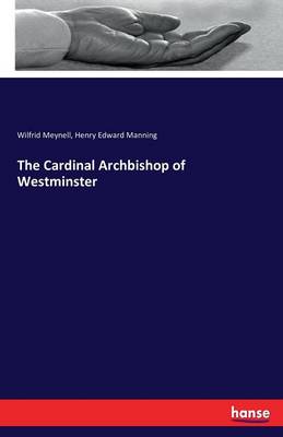 Book cover for The Cardinal Archbishop of Westminster