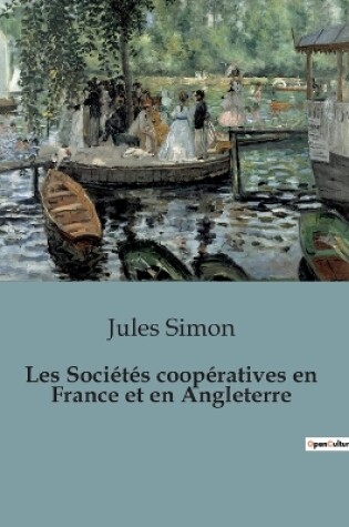 Cover of Les Sociétés coopératives en France et en Angleterre