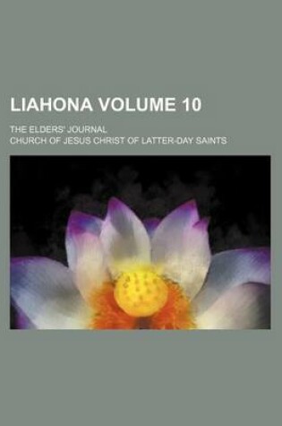 Cover of Liahona; The Elders' Journal Volume 10