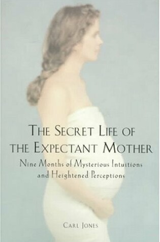 Cover of Secret Life of the Expectant Mother