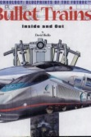 Cover of Bullet Trains: inside and out