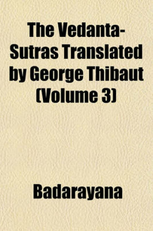 Cover of The Vedanta-Sutras Translated by George Thibaut (Volume 3)