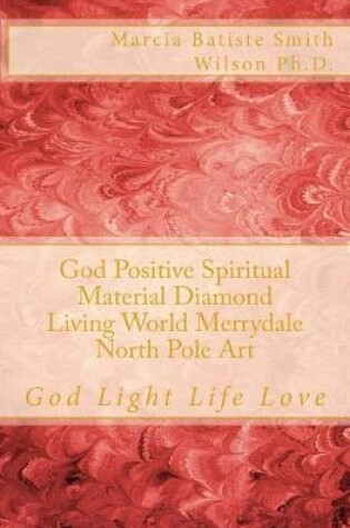 Cover of God Positive Spiritual Material Diamond Living World Merrydale North Pole Art