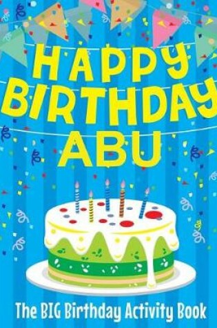 Cover of Happy Birthday Abu - The Big Birthday Activity Book