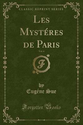 Book cover for Les Mystéres de Paris, Vol. 4 (Classic Reprint)