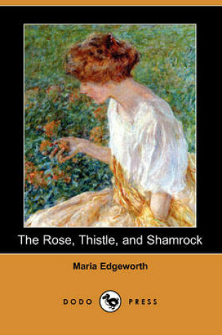 Cover of The Rose, Thistle, and Shamrock (Dodo Press)