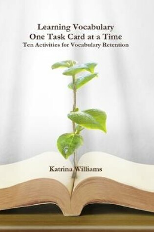 Cover of Learning Vocabulary One Task Card at a Time: Ten Activities for Vocabulary Retention