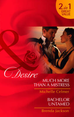 Book cover for Much More Than a Mistress/ Bachelor Untamed