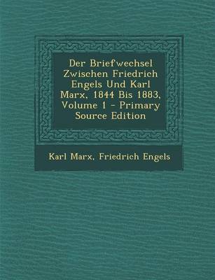 Book cover for Der Briefwechsel Zwischen Friedrich Engels Und Karl Marx, 1844 Bis 1883, Volume 1 - Primary Source Edition