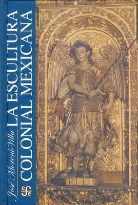 Book cover for La Escultura Colonial Mexicana