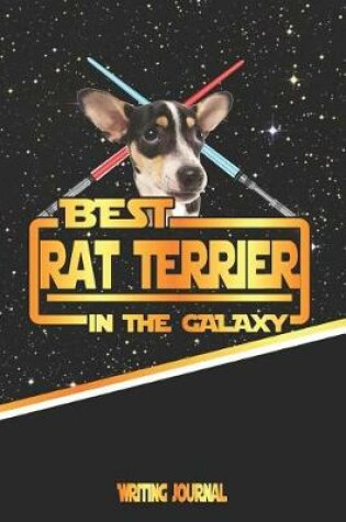 Cover of Best Rat Terrier in the Galaxy Writing Journal