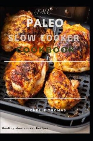 Cover of The Paleo Slow Cooker Cookbook