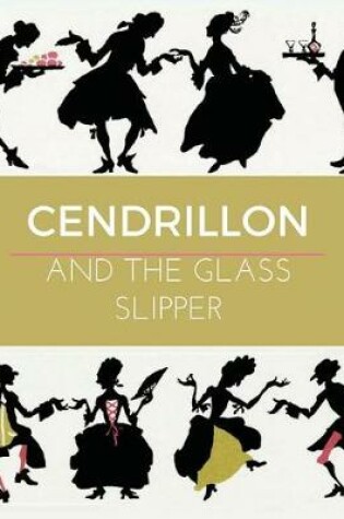 Cover of Cendrillon and the Glass Slipper (Illustrated)