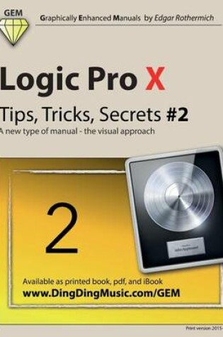 Cover of Logic Pro X - Tips, Tricks, Secrets #2