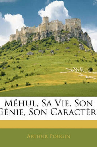 Cover of Mehul, Sa Vie, Son Genie, Son Caractere