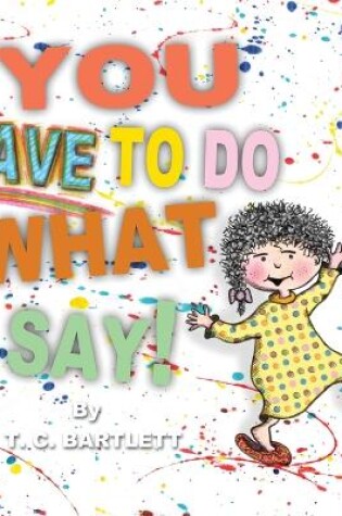 Cover of You Have To Do What I Say
