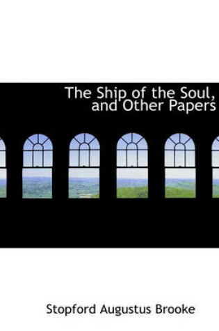 Cover of The Ship of the Soul, and Other Papers