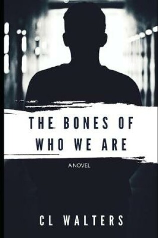 Cover of The Bones of Who We Are