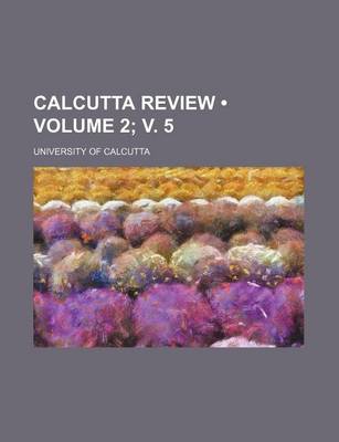 Book cover for Calcutta Review (Volume 2; V. 5)