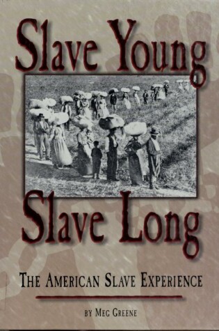 Cover of Slave Young, Slave Long
