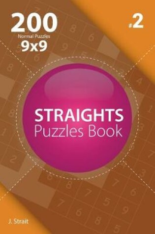 Cover of Straights - 200 Normal Puzzles 9x9 (Volume 2)