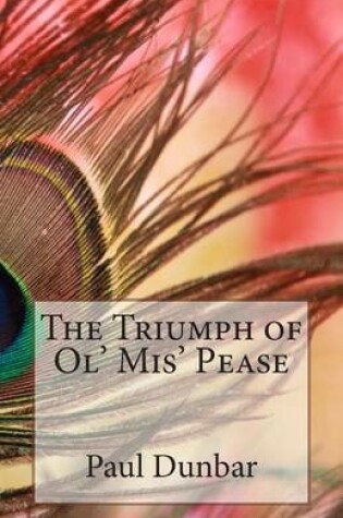 Cover of The Triumph of Ol' Mis' Pease