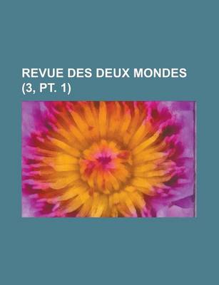 Book cover for Revue Des Deux Mondes (3, PT. 1)