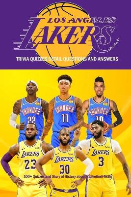 Cover of Los Angeles Lakers Trivia Quizzes Detail Questions and Answers