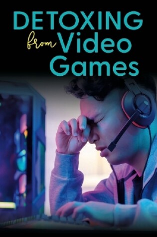 Cover of Detoxing From Video Games