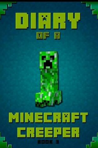Cover of Diary of a Minecraft Creeper