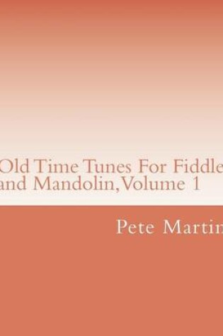 Cover of Old Time Tunes For Fiddle and Mandolin, Volume 1