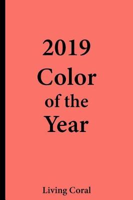 Book cover for 2019 Color of the Year - Living Coral