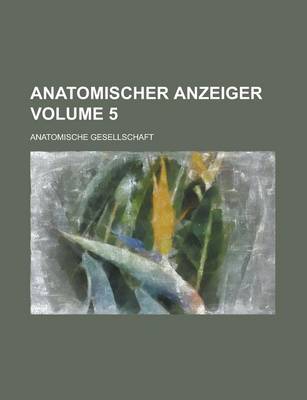 Book cover for Anatomischer Anzeiger Volume 5