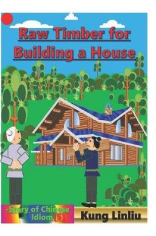 Cover of Row Timber for Building a House
