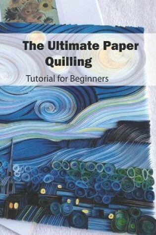 Cover of The Ultimate Paper Quilling