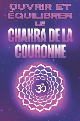 Book cover for Ouvrir et �quilibrer le chakra de la couronne